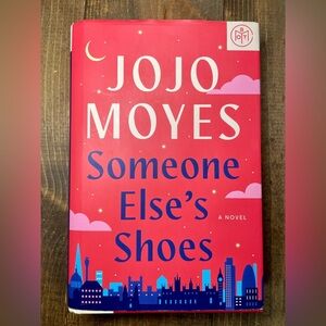 Jojo Moyes 'Someone Else's Shoes' Novel by Jojo Moyes Hardcover Book